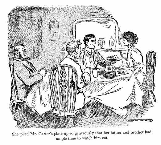 'She Piled Mr. Carter's Plate up So Generously That Her Father and Brother Had Ample Time at Their Disposal to Watch Him Eat.' 