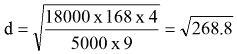 Equation: d = (sqrt)(18000 x 168 x 4 / 5000 x 9) = (sqrt)268.8